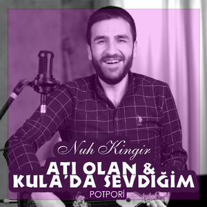 Potpuri: Atı Olan / Kula'da Sevdiğim