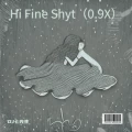 Hi Fine Shyt (0.9X)
