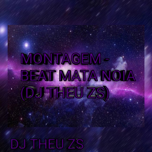 MONTAGEM BEAT MATA NOIA