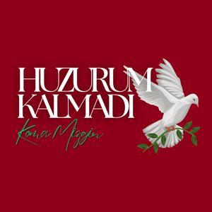 Huzurum Kalmadı