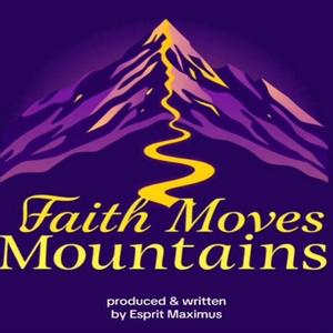 Faith Moves Mountains