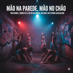 Mão Na Parede, Mão No Chão