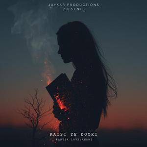 Kaisi Ye Doori (feat. Kanishk & Sujay Bajpai)