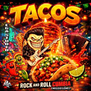 TACOS – Cumbia Rock & Roll con Sabor Mexicano | EGA Studio x Emigdio Gómez
