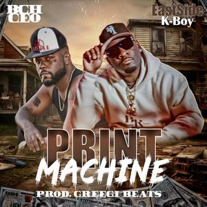 PRINT MACHINE (feat. EastSide K-Boy)
