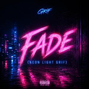 Fade (Neon Light Grif)