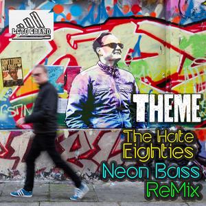 Theme (The Hate Eighties Neon Bass remix)