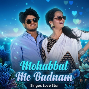 Mohabbat Me Badnam