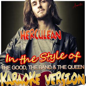 Herculean (In the Style of the Good, The Bad and the Queen) [Karaoke Version]
