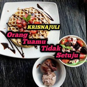 Orang Tuamu Tidak Setuju