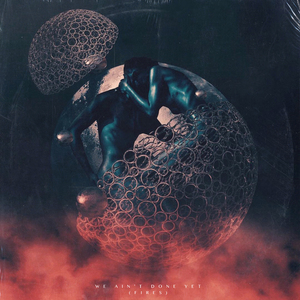 We Ain't Done Yet (Fires)