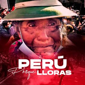 Perú Porque Lloras