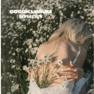 Çocukluğum (Derya Eylen)