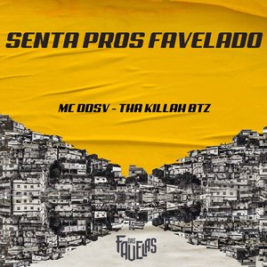 Senta Pros Favelado