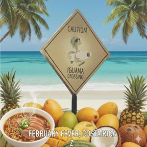 February Fever, Costa Rica