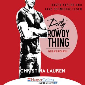 Dirty Rowdy Thing - Weil ich dich will - Wild Seasons, Teil 2, Kapitel 22