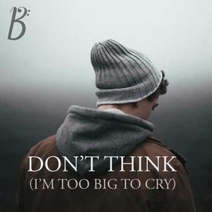 Don't Think (I'm Too Big To Cry) (feat. Brian Adams)