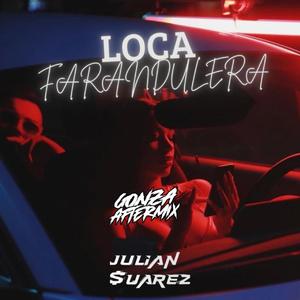 Loca Farandulera (feat. Gonzaftermix) (Aftermix)