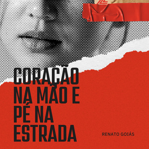 Coração na Mão e Pé na Estrada