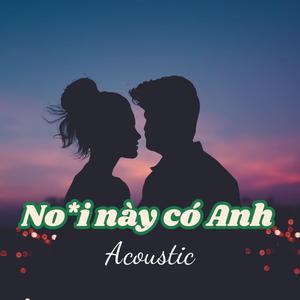 Nơi Này Có Anh (Acoustic)