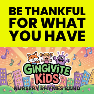 Be Thankful for What You Have