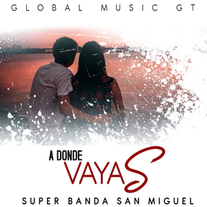 A Donde Vayas (Duranguese)