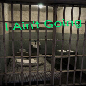 I Ain't Going