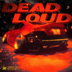 DEAD LOUD