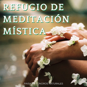 Meditación Del Refugio Místico