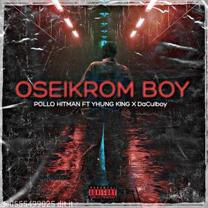 Oseikrom Boy (feat. Yhung King X Daculboy)