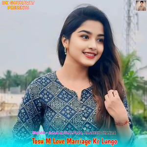 Tosu M Love Marriage Kr Lungo