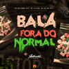 DJ TALIBÃ - Bala Fora do Normal