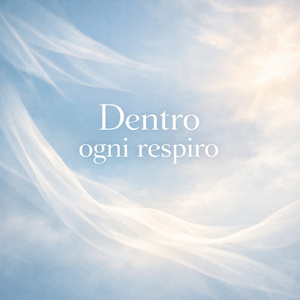 Dentro ogni respiro