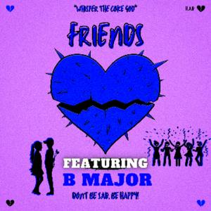 FRIENDS! (feat. B Major) (REMIX)