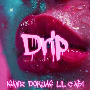 Drip (feat. El Del Area 51 & Isavir)