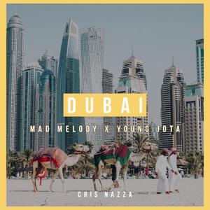 Dubai (feat. Mad Melody & Young Jota)