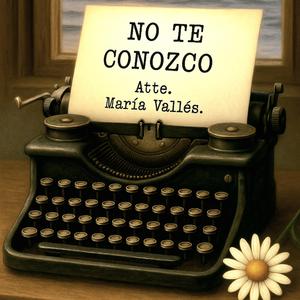 NO TE CONOZCO