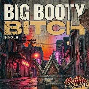 Big Booty Bitch