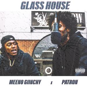 Glass House (feat. Meeno Giinchy)