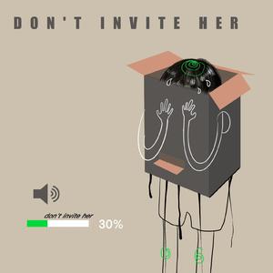 Don’t invite her（伴奏版）