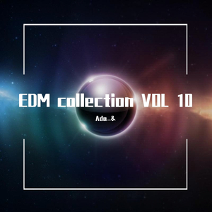 Ada_&-EDM collection VOL 10（Ada_& remix）