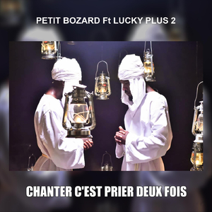 Chanter c'est prier deux fois (feat. Lucky Plus 2)