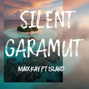 SILENT GARAMUT (feat. MAIX KAY)