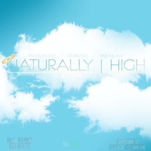 Naturally High (feat. Felita Ja'Cole, OG Dirty Red & YaBoi Black)