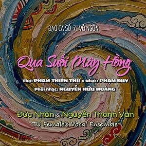Qua Suối Mây Hồng (feat. Đức Nhân & TU Female's Vocal Ensemble)