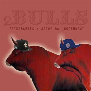 2 Bulls (feat. Eatdababies)
