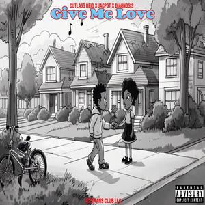 Give Me Love (feat. Jacpot & Diagnosis)