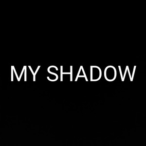 MY SHADOW