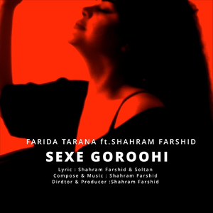 Sexe Goroohi (feat. Shahram Farshid)