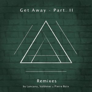 Get Away (Part. II) (Lancana Remix)